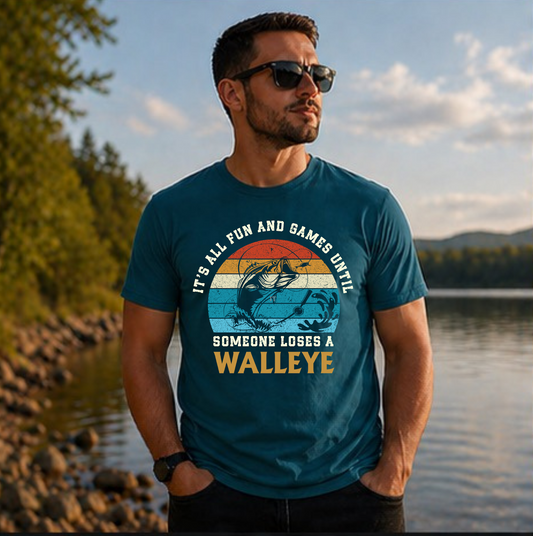 It's All Fun and Games Until Someone Loses a Walleye